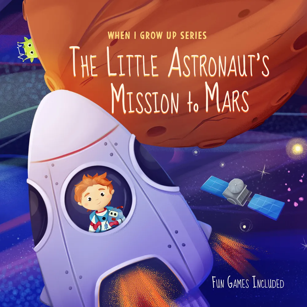 Illustration of a young boy astronaut holding a robot inside a rocket flying toward Mars with a satellite nearby and text 'The Little Astronaut's Mission to Mars'.