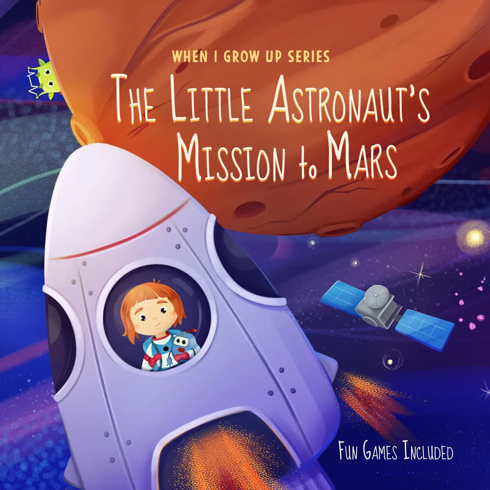 Illustration of a red-haired child astronaut holding a toy robot inside a rocket ship flying near Mars with a satellite nearby, titled The Little Astronaut's Mission to Mars.