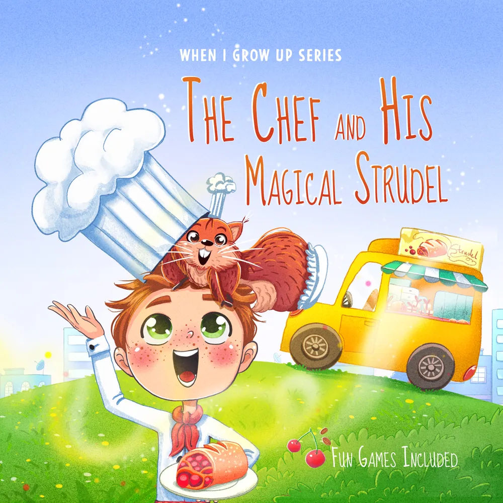 Cartoon boy chef with green eyes and freckles wearing a tall chef hat, holding a plate with a cherry strudel, a smiling squirrel on his head, with a yellow food truck and text reading 'The Chef and His Magical Strudel'.