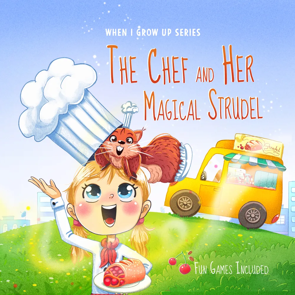 Illustration of a cheerful girl in chef outfit holding a cherry strudel with a squirrel wearing a chef hat on her head, a yellow food truck in the background, and the title 'The Chef and Her Magical Strudel'.